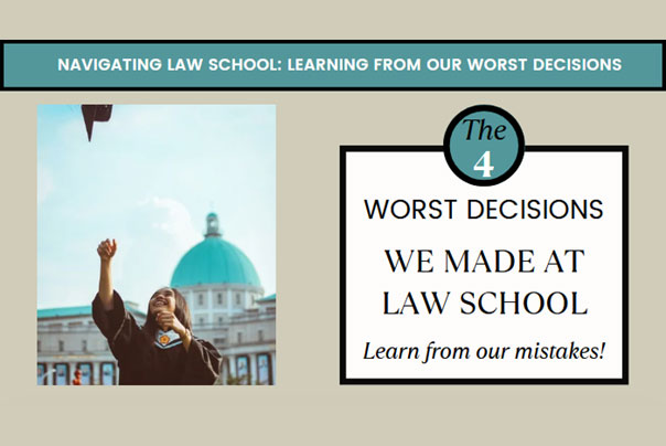 Navigating Law School: Learning from Our Worst Decisions