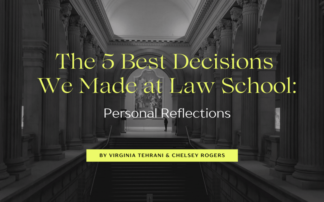 The 5 Best Decisions We Made at Law School: Personal Reflections